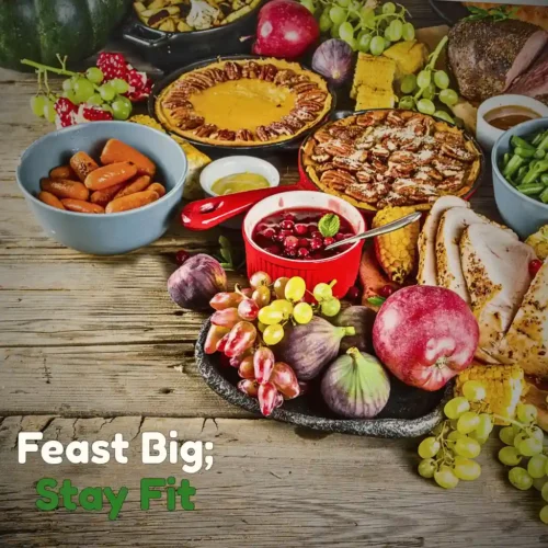 Feast Big; Stay Fit 1 Feast Big; Stay Fit